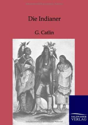 Die Indianer de G. Catlin