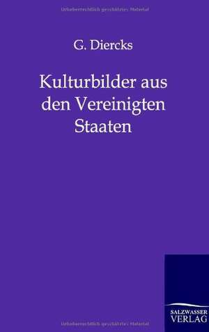 Kulturbilder aus den Vereinigten Staaten de G. Diercks