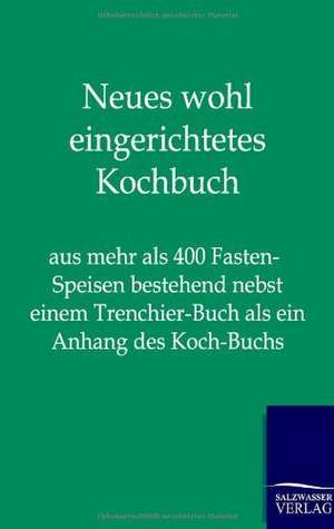 Neues wohl eingerichtetes Kochbuch de Ohne Autor