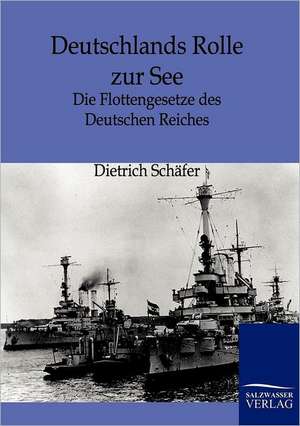 Deutschlands Rolle zur See de Dietrich Schäfer