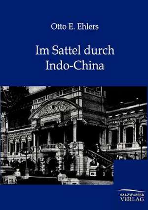 Im Sattel durch Indo-China de Otto E. Ehlers