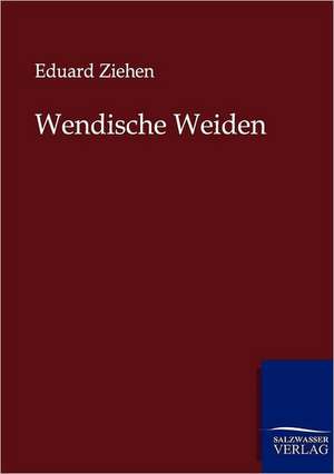 Wendische Weiden de Eduard Ziehen