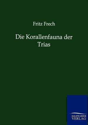 Die Korallenfauna der Trias de Fritz Frech