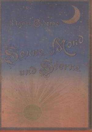 Sonne, Mond und Sterne de Agnes Giberne