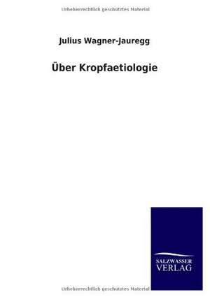 Über Kropfaetiologie de Julius Wagner-Jauregg