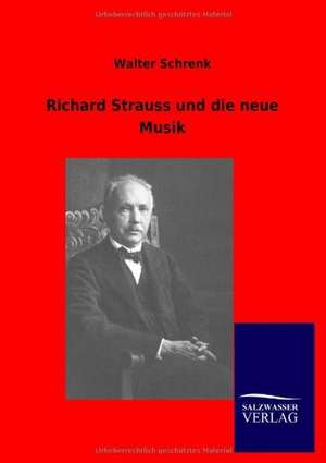 Richard Strauss und die neue Musik de Walter Schrenk