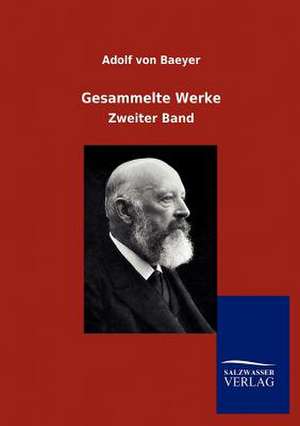 Gesammelte Werke de Adolf Von Baeyer
