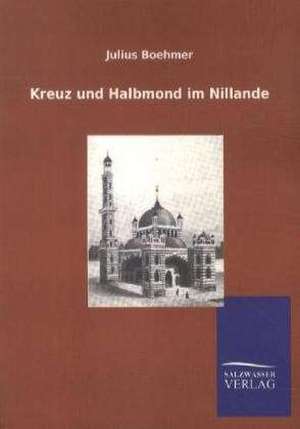 Kreuz und Halbmond im Nillande de Julius Boehmer