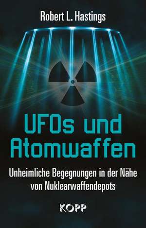 UFOs und Atomwaffen de Robert L. Hastings