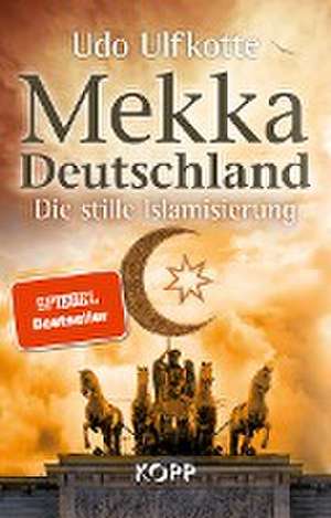 Mekka Deutschland de Udo Ulfkotte