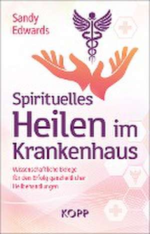 Spirituelles Heilen im Krankenhaus de Sandy Edwards