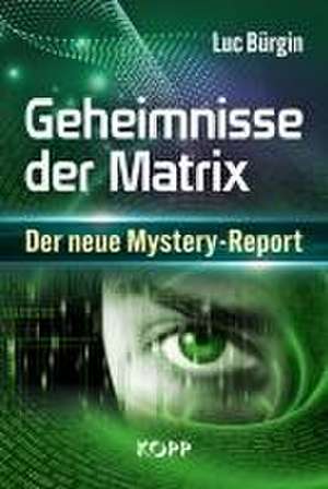 Geheimnisse der Matrix de Luc Bürgin