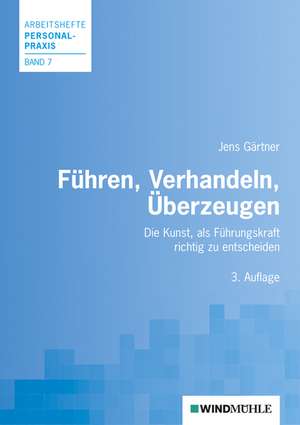 Führen, Verhandeln, Überzeugen de Jens Gärtner