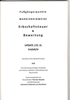 ERBSCHAFTSTEUER & BEWERTUNG UPDATE Dürckheim-Markierhinweise/Fußgängerpunkte für das Steuerberaterexamen, ErbschaftsteuerR 2020-175. EL de Constantin Dürckheim