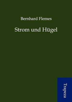 Strom und Hügel de Bernhard Flemes