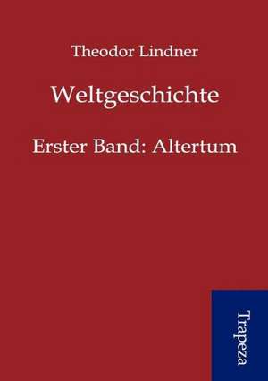 Weltgeschichte de Theodor Lindner
