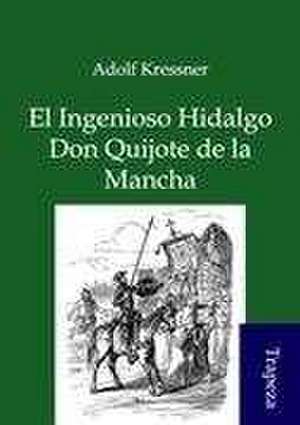 El Ingenioso Hidalgo Don Quijote de la Mancha de Adolf Kressner