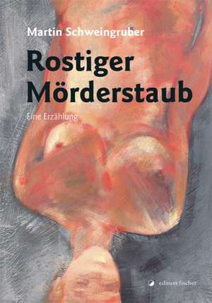 Rostiger Mörderstaub de Martin Schweingruber
