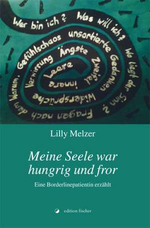 Meine Seele war hungrig und fror de Lilly Melzer