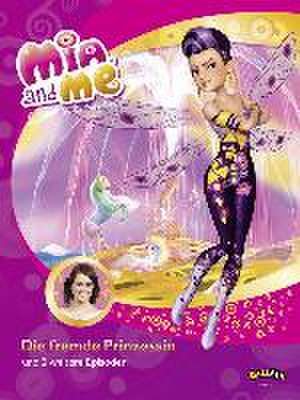 Mia and me - Die fremde Prinzessin de Isabella Mohn