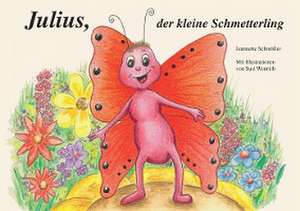 Julius, der kleine Schmetterling de Jeannette Schmöller