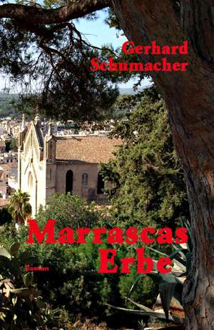 Marrascas Erbe de Gerhard Schumacher