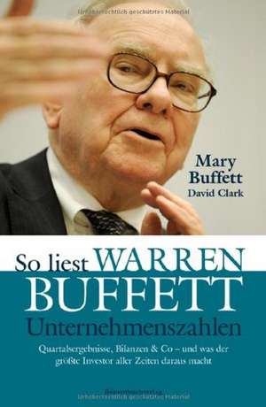 So liest Warren Buffett Unternehmenszahlen de Mary Buffett