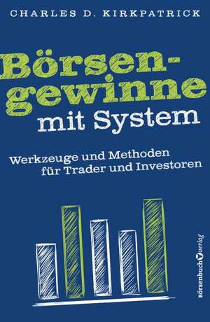 Börsengewinne mit System de Charles D. Kirkpatrick