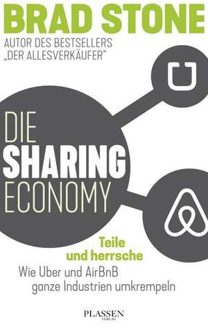 Die Sharing-Economy: Teile und herrsche de Brad Stone