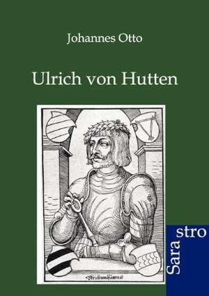 Ulrich von Hutten de Johannes Otto