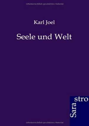 Seele und Welt de Karl Joel