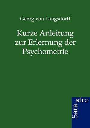 Kurze Anleitung zur Erlernung der Psychometrie de Georg von Langsdorff