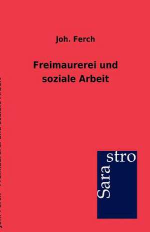 Freimaurerei und soziale Arbeit de Joh. Ferch