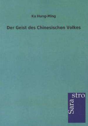 Der Geist des Chinesischen Volkes de Ku Hung-Ming