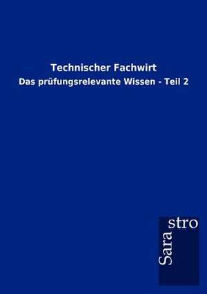 Technischer Fachwirt de Sarastro Gmbh