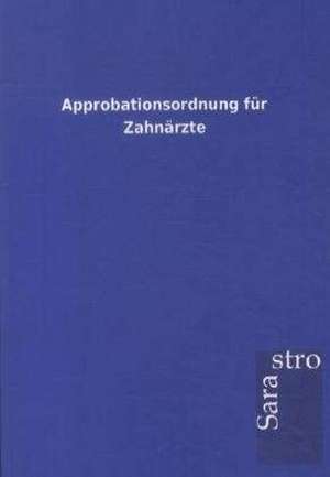 Approbationsordnung für Zahnärzte de Sarastro Gmbh