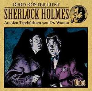 Sherlock Holmes-Hörbuch 02. Untot de Gerd Köster