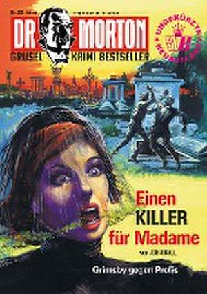 Dr. Morton 33: Ein Killer für Madame de John Ball