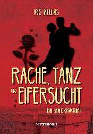 Rache, Tanz und Eifersucht de Iris Welling