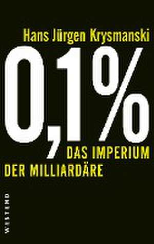 0,1% - Das Imperium der Milliardäre de Hans Jürgen Krysmanski