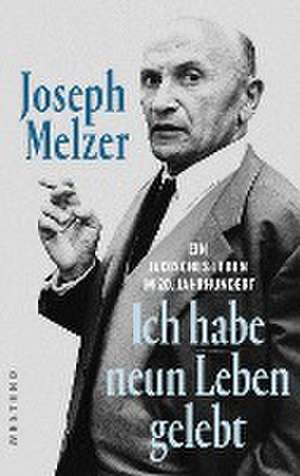 "Ich habe neun Leben gelebt" de Abraham Melzer