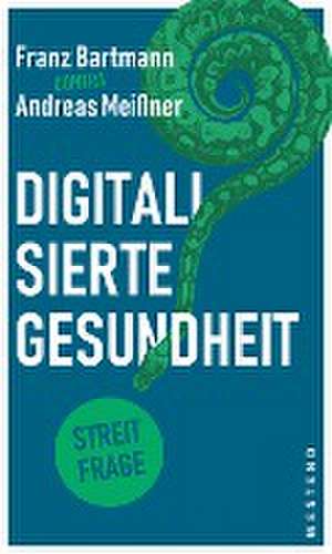 Digitalisierte Gesundheit de Franz Bartmann