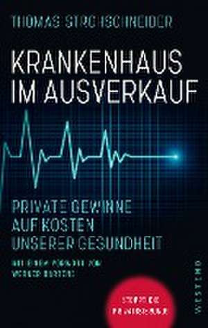 Krankenhaus im Ausverkauf de Thomas Strohschneider