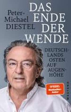 Das Ende der Wende de Peter Michael Diestel