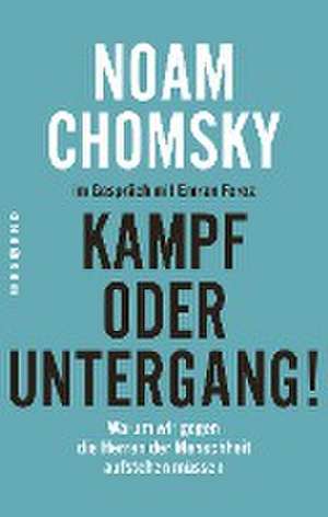 Chomsky, N: Kampf oder Untergang!