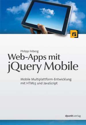 Web-Apps mit jQuery Mobile de Philipp Friberg