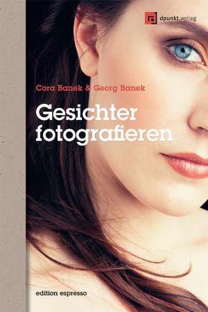 Gesichter fotografieren de Cora Banek