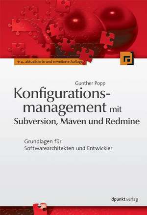 Konfigurationsmanagement mit Subversion, Maven und Redmine de Gunther Popp