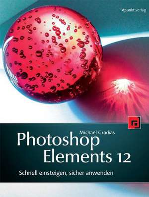 Photoshop Elements 12 de Michael Gradias