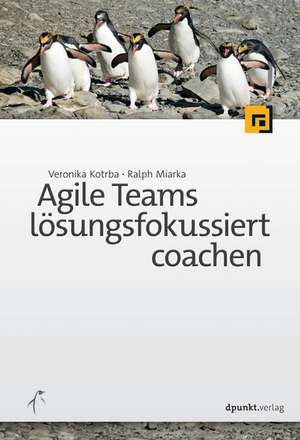 Agile Teams lösungsfokussiert coachen de Veronika Kotrba